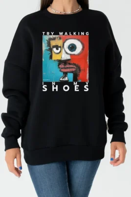 Džemperis „Try Walking In My Shoes” Drabužiai su spauda - 4 Džemperis „Try Walking In My Shoes” Drabužiai su spauda - 4